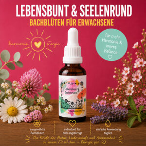 Bachblüten Lebensbunt und Seelenrund